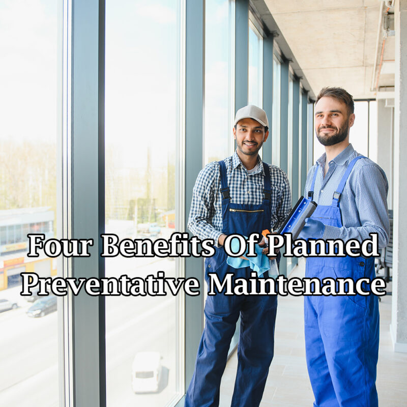 Four Benefits Of Planned Preventative Maintenance Title Image